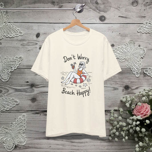 Don't Worry Beach Happy Tee